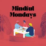 Mindful Mondays